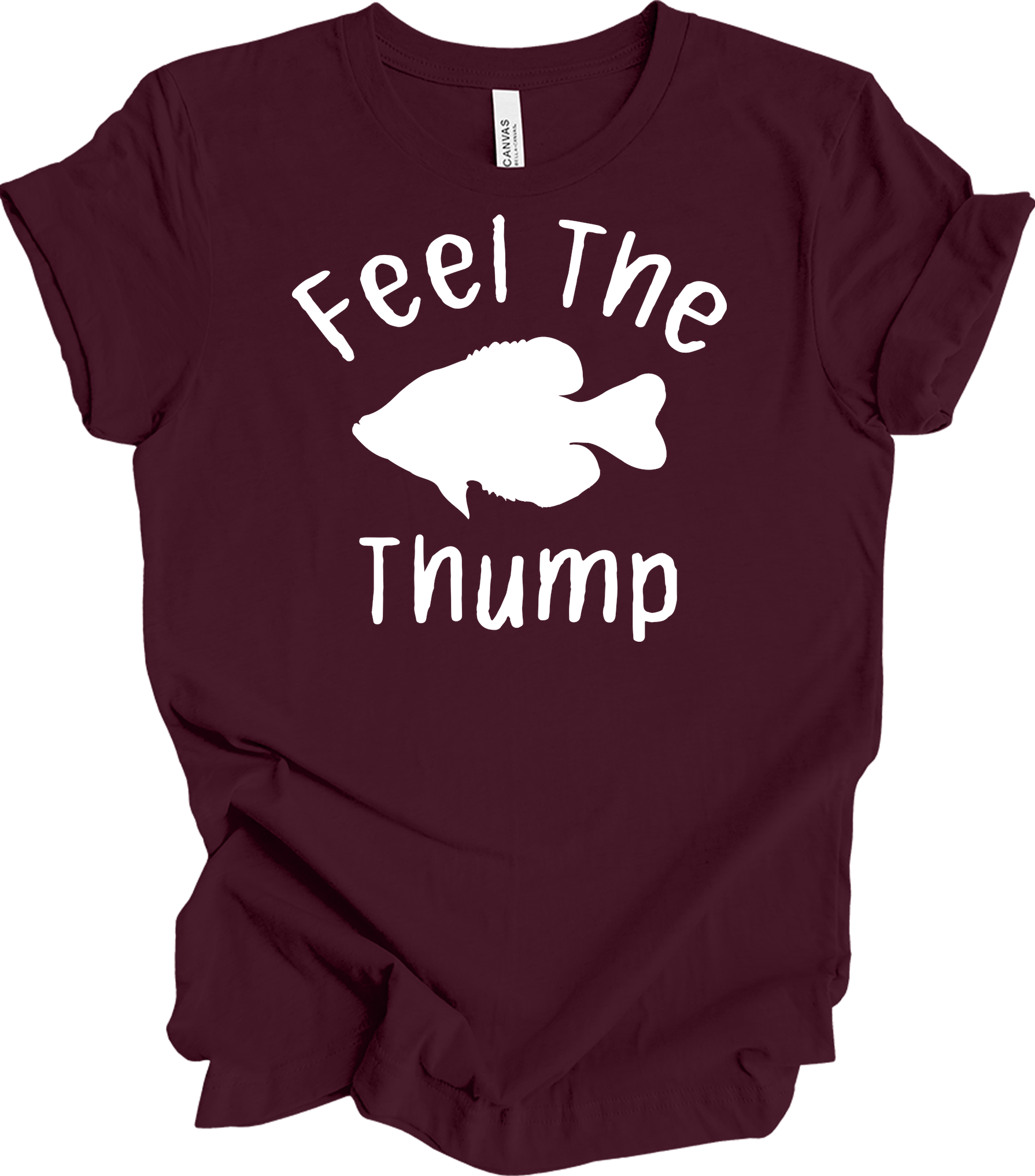 Feel The Thump Crappie Fishing T-Shirt in Maroon