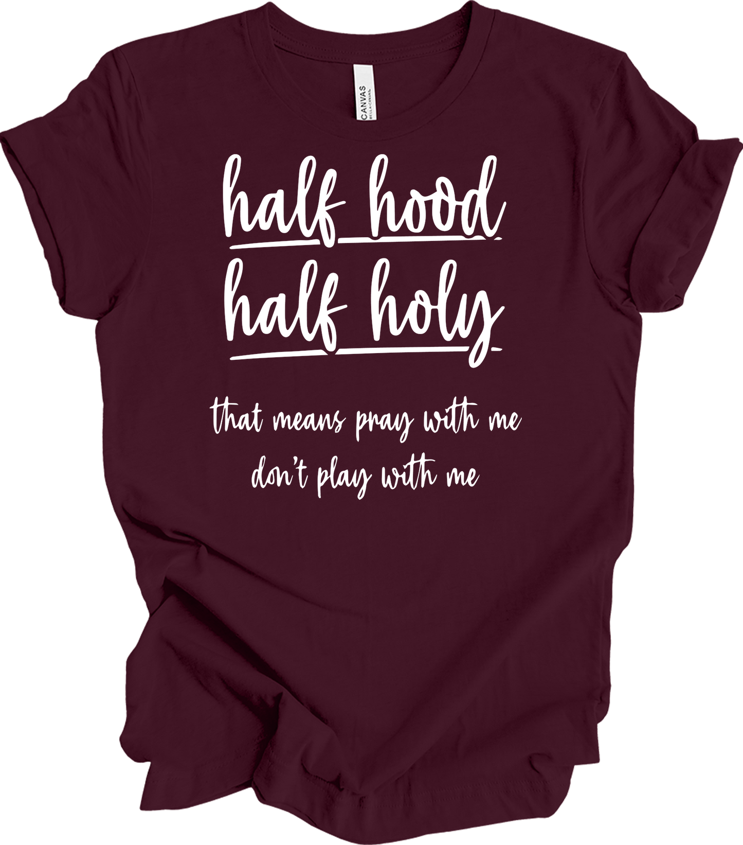 Half Hood Half Holy T-Shirt in Maroon