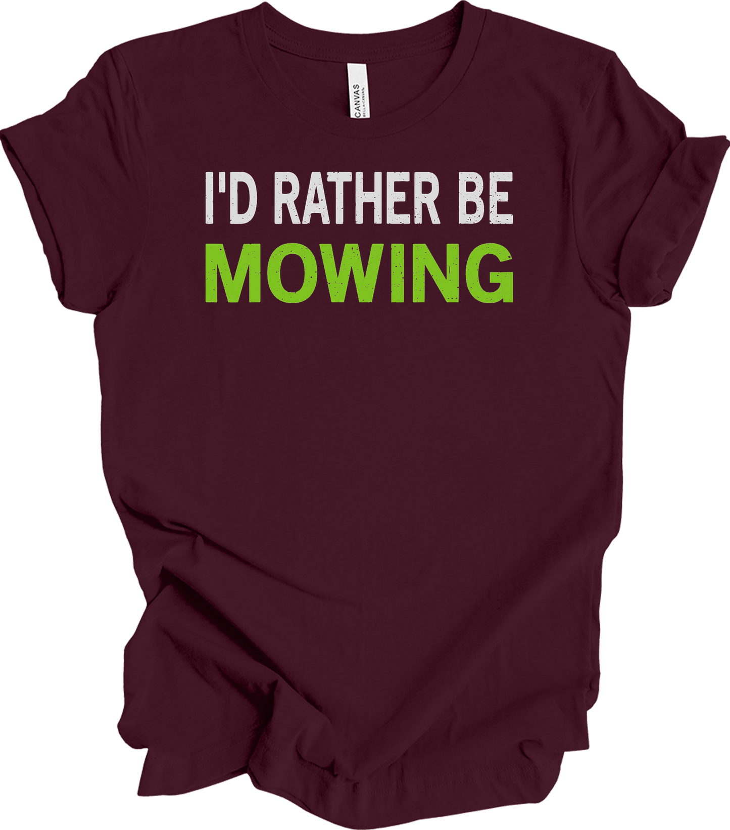 I'd Rather Be Mowing T-Shirt in Maroon