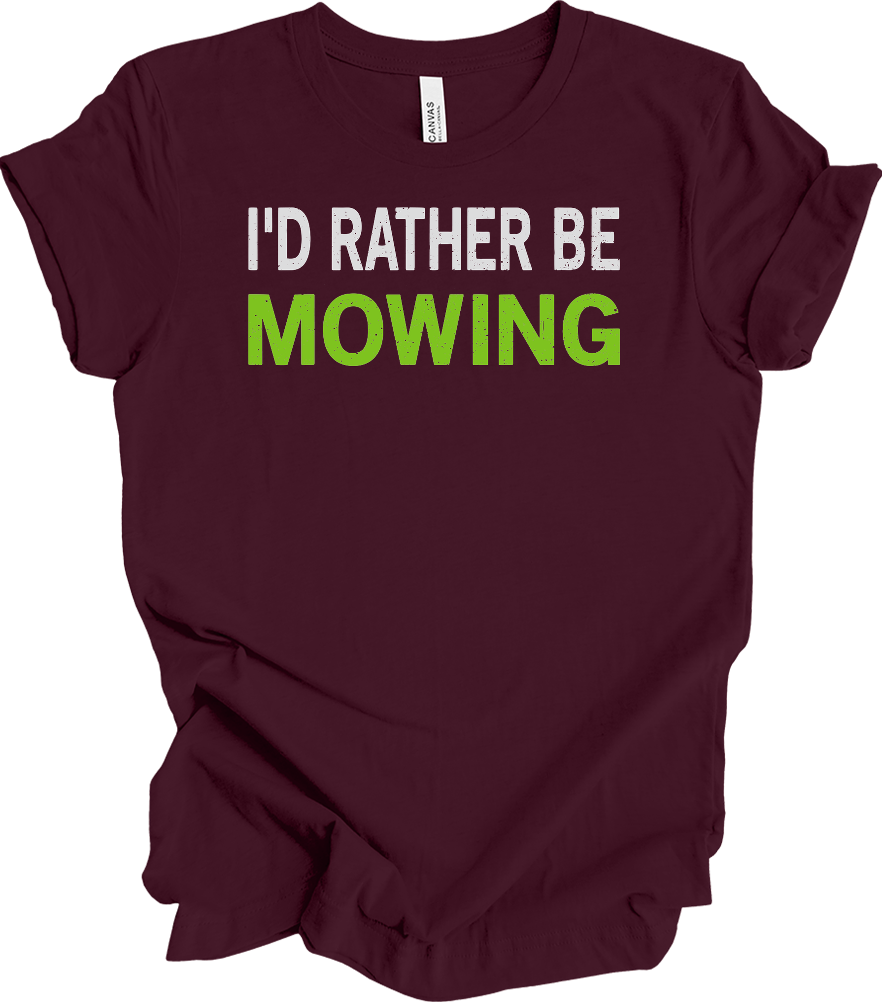 I'd Rather Be Mowing T-Shirt in Maroon
