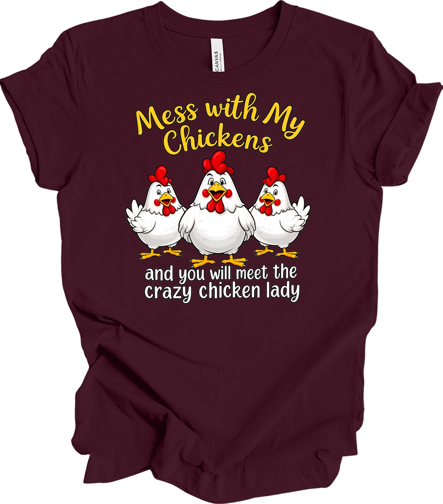 Mess With My Chickens T-Shirt in Maroon