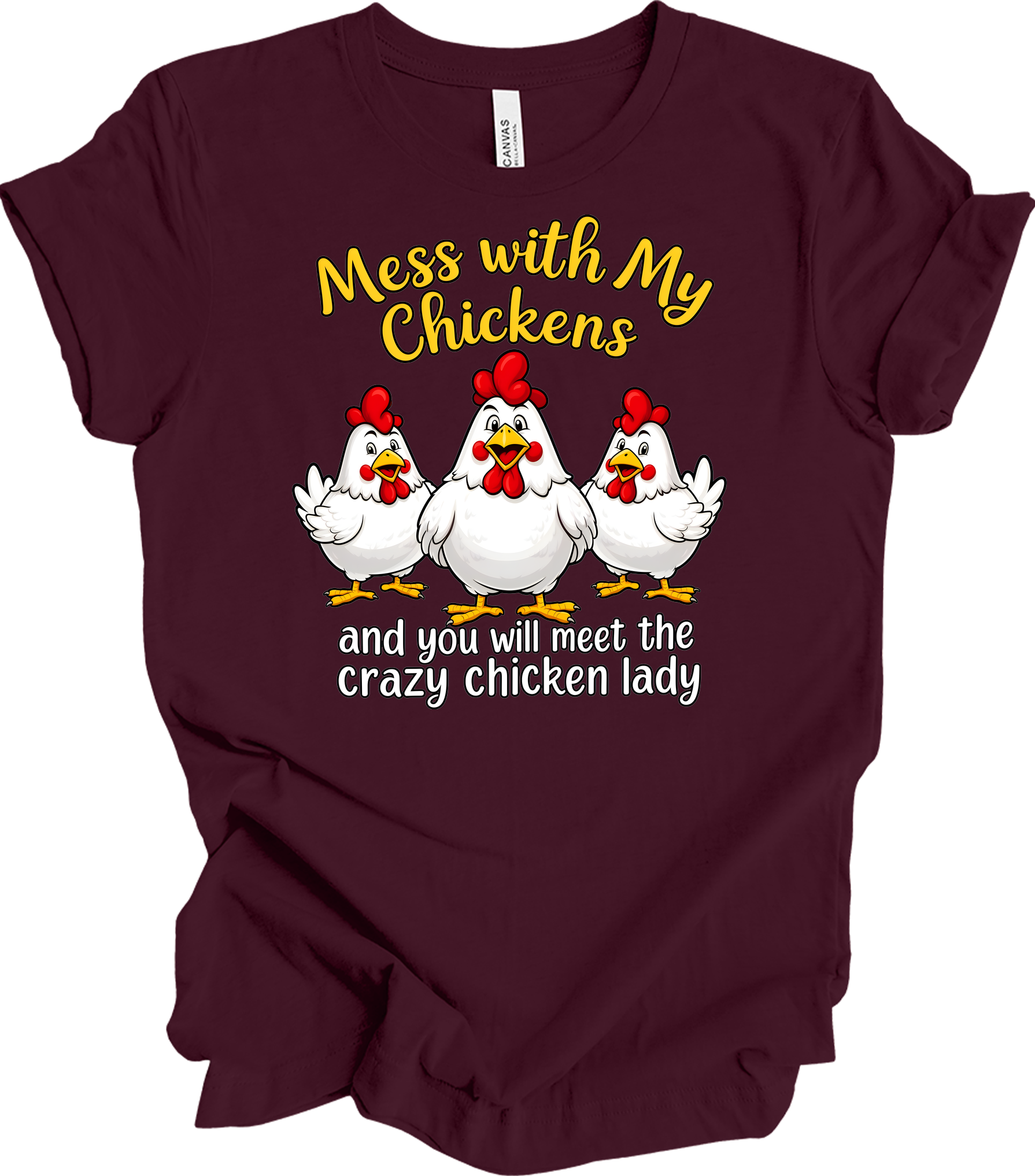 Mess With My Chickens T-Shirt in Maroon