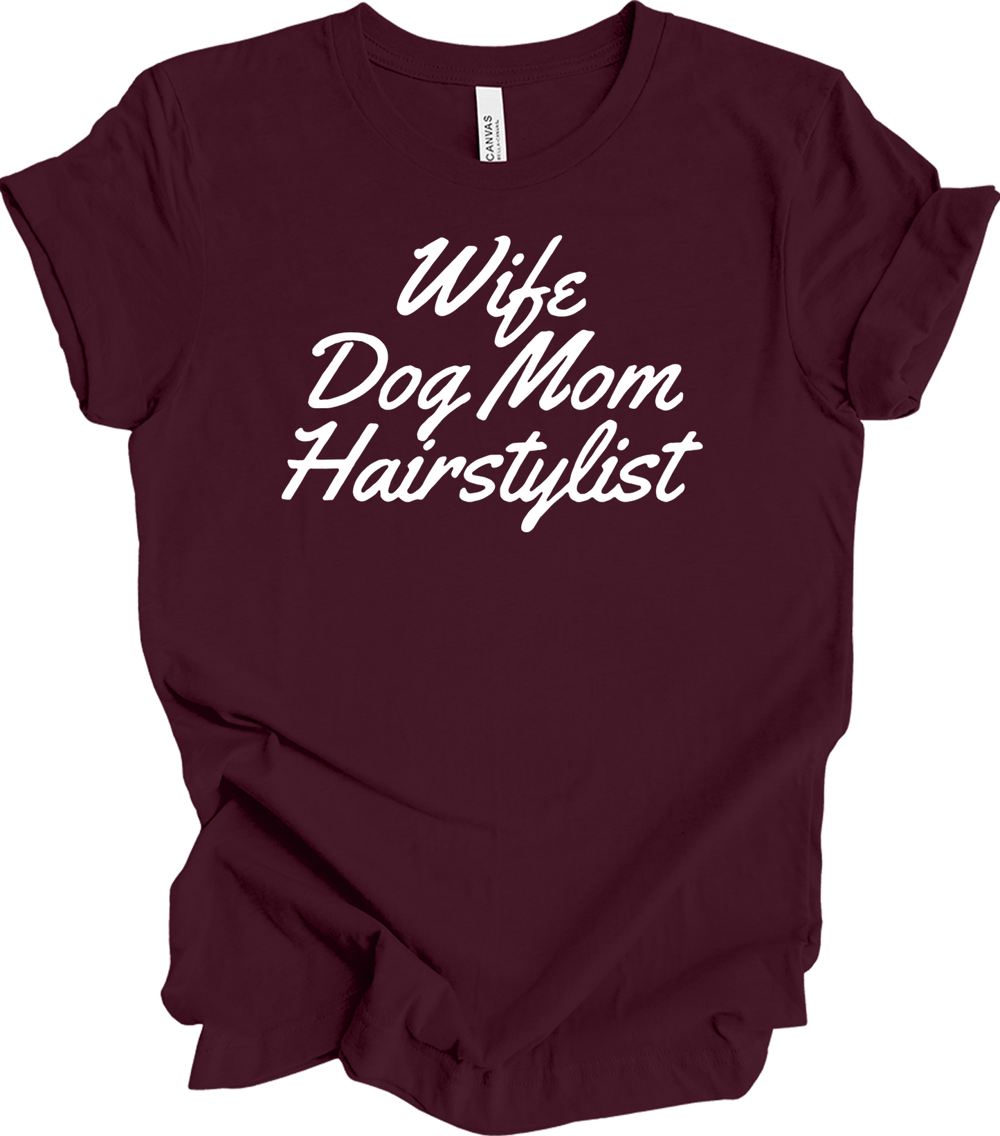 Wife Dog Mom Hairstylist T-Shirt in Maroon