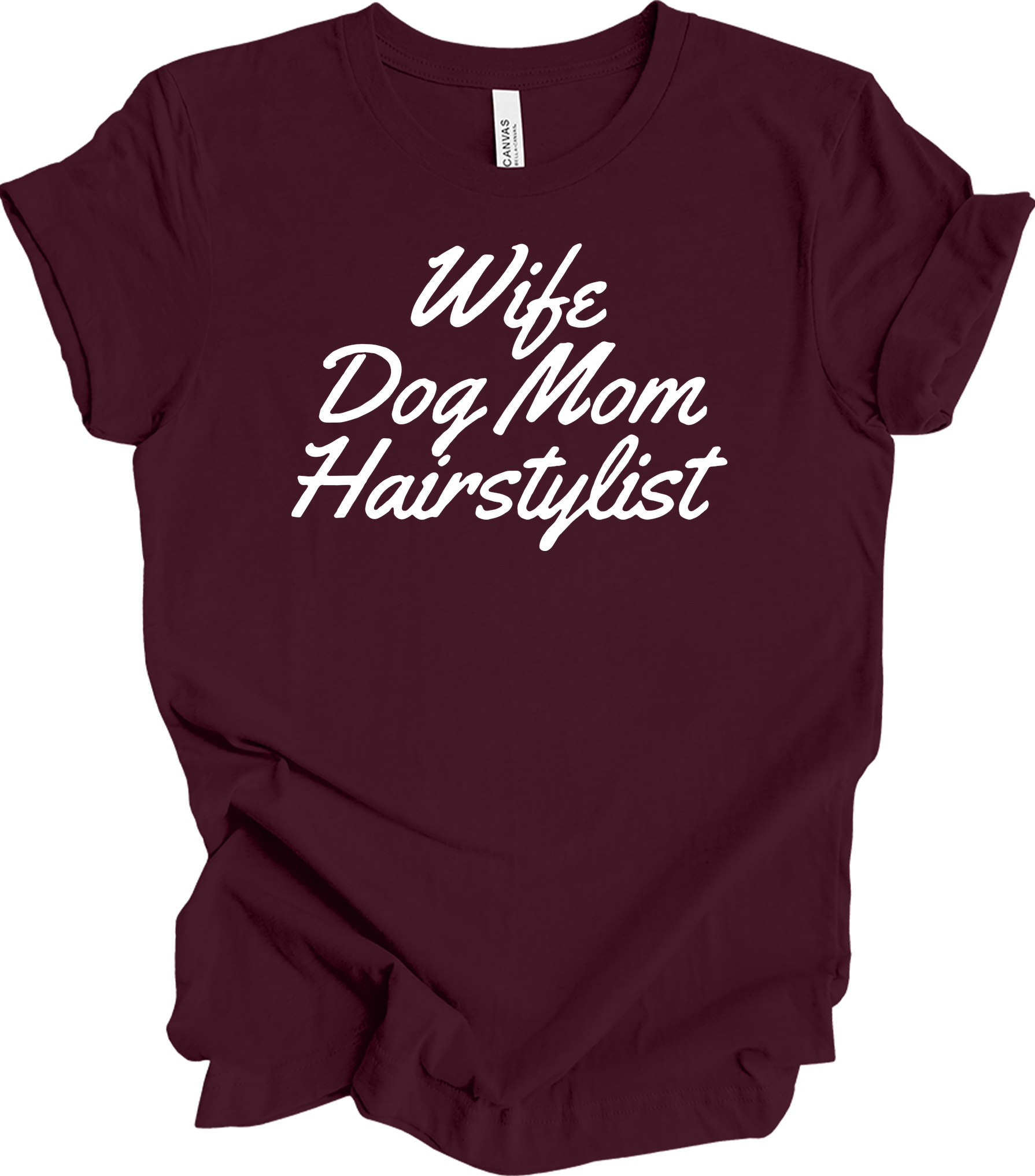 Wife Dog Mom Hairstylist T-Shirt in Maroon