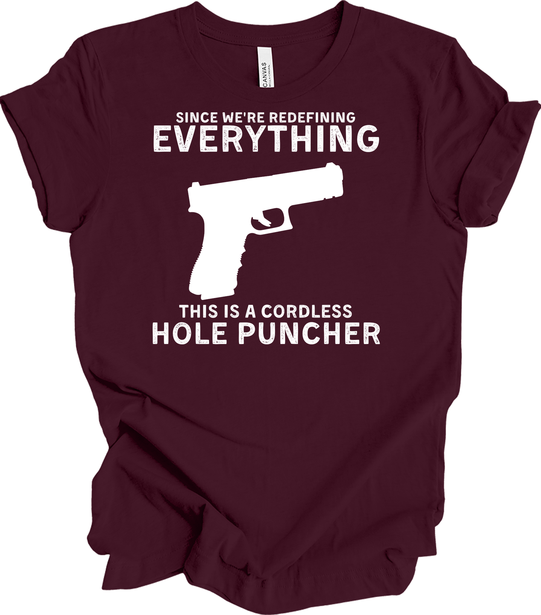 Cordless Hole Puncher Gun Lovers - Funny Meme T-Shirt in Maroon