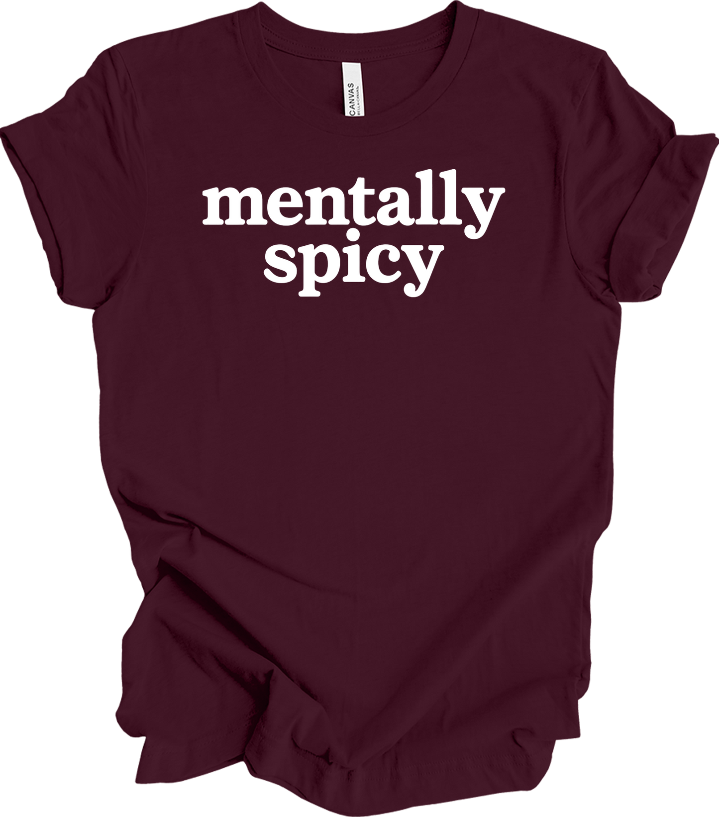 Mentally Spicy Funny T-Shirt in Maroon