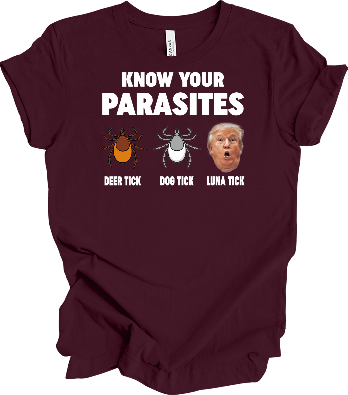Know Your Parasites - Funny Anti Trump Luna Tick T-Shirt in Maroon