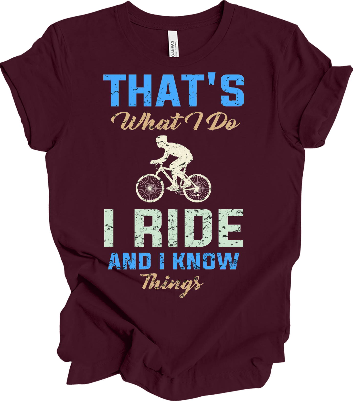 I Ride Bike and I Know Things T-Shirt in Maroon