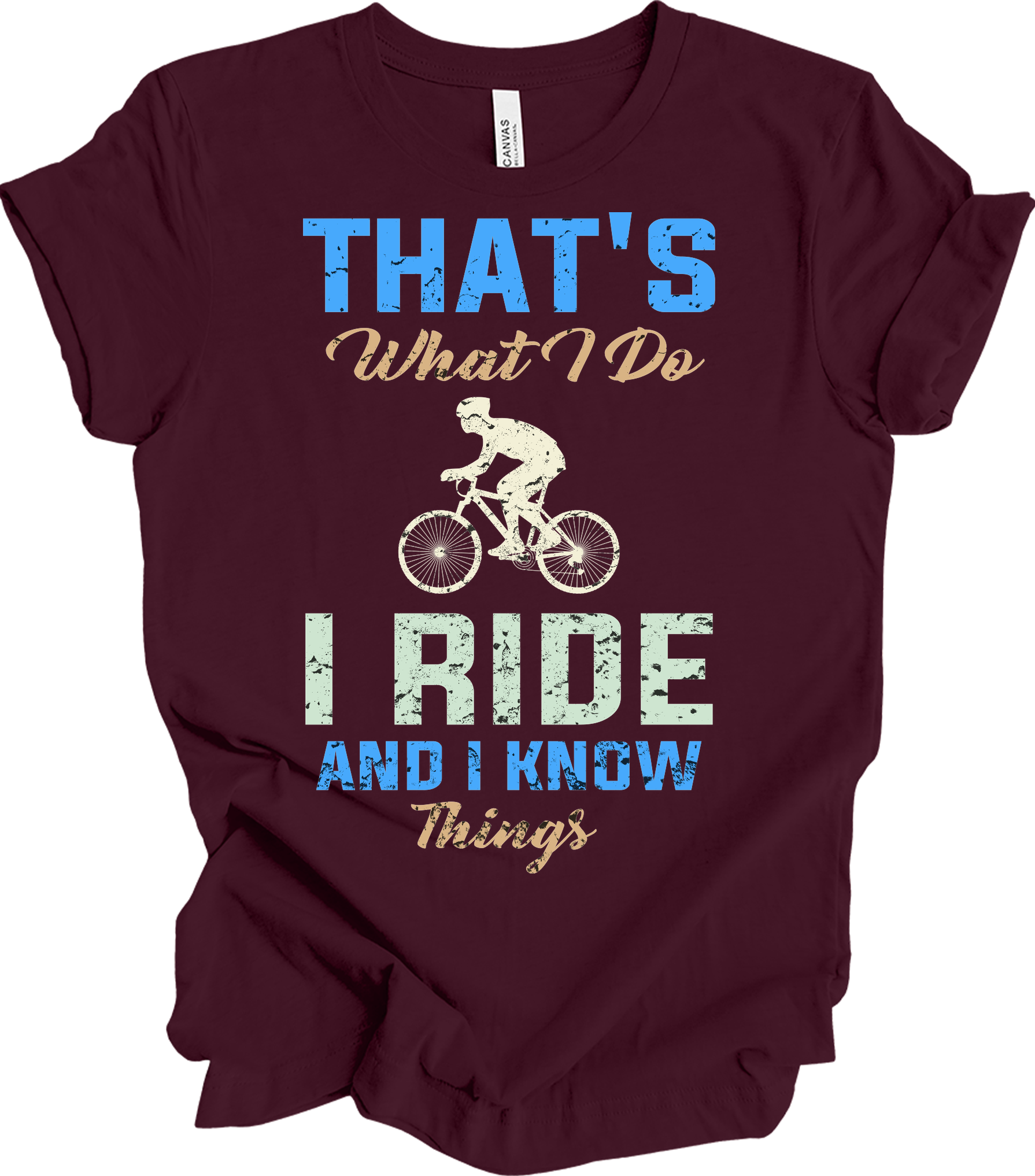 I Ride Bike and I Know Things T-Shirt in Maroon