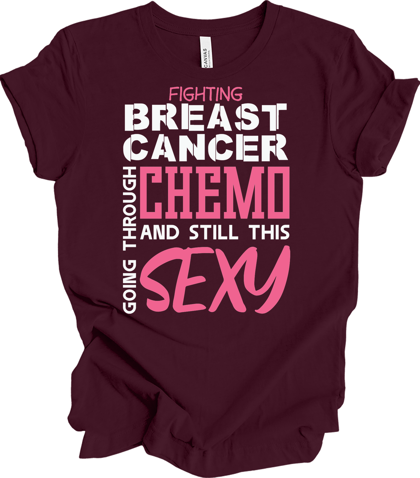 Breast Cancer Chemo Sexy T-Shirt in Maroon