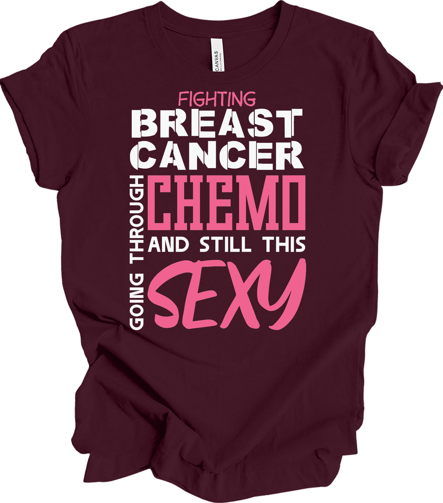 Breast Cancer Chemo Sexy T-Shirt in Maroon