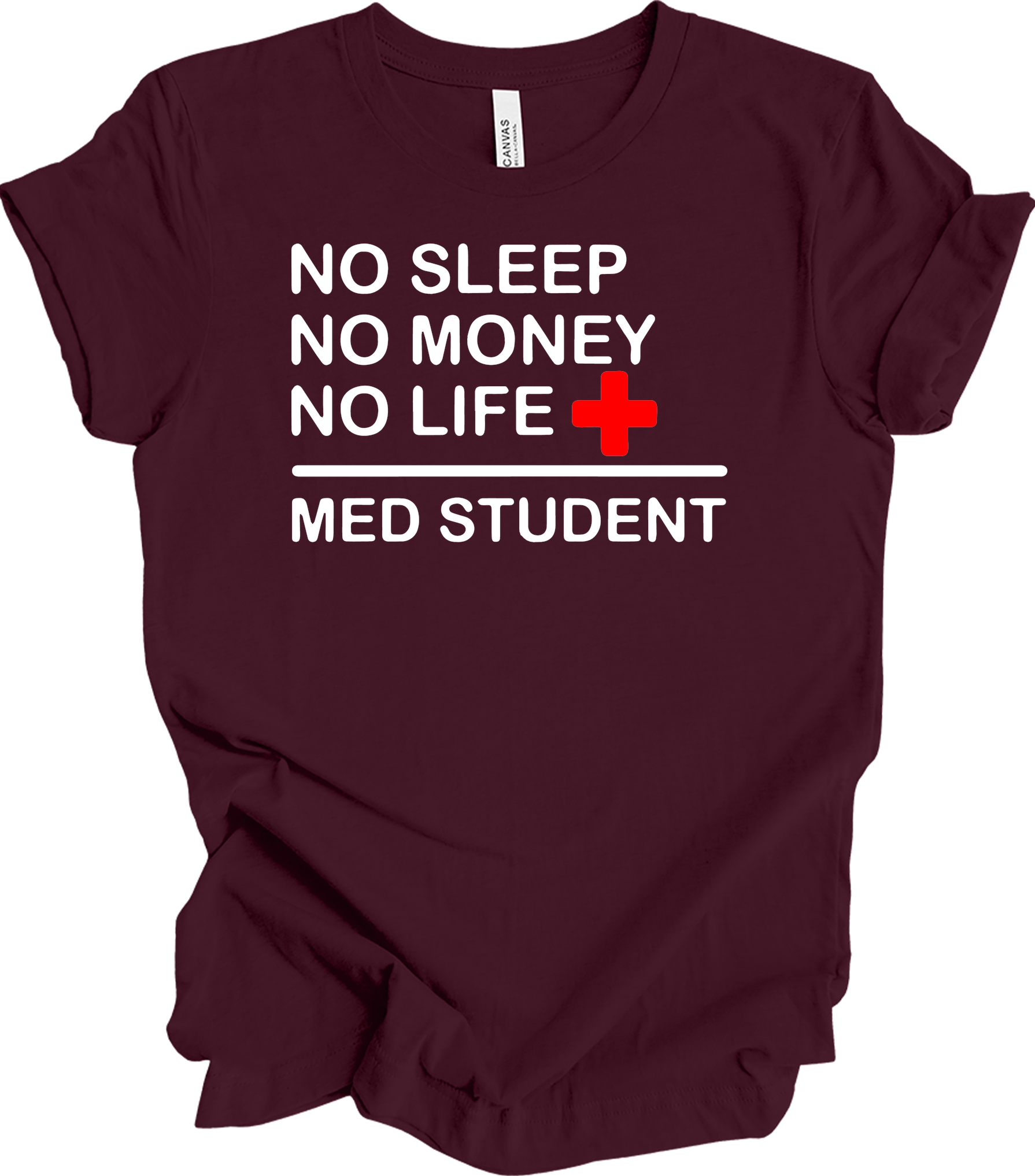 Med Student No Sleep T-Shirt in Maroon