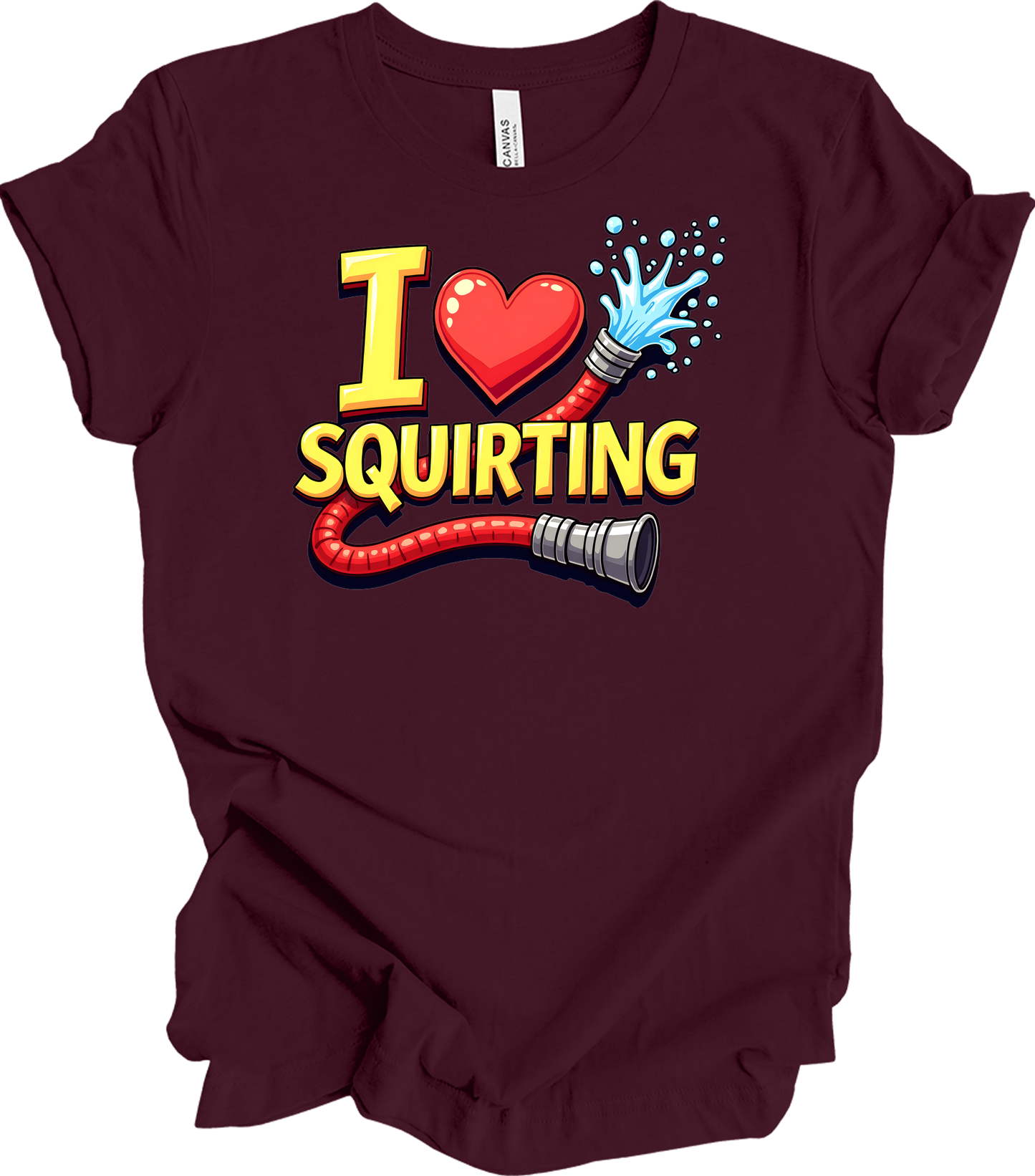 I Love Squirting Funny T-Shirt in Maroon