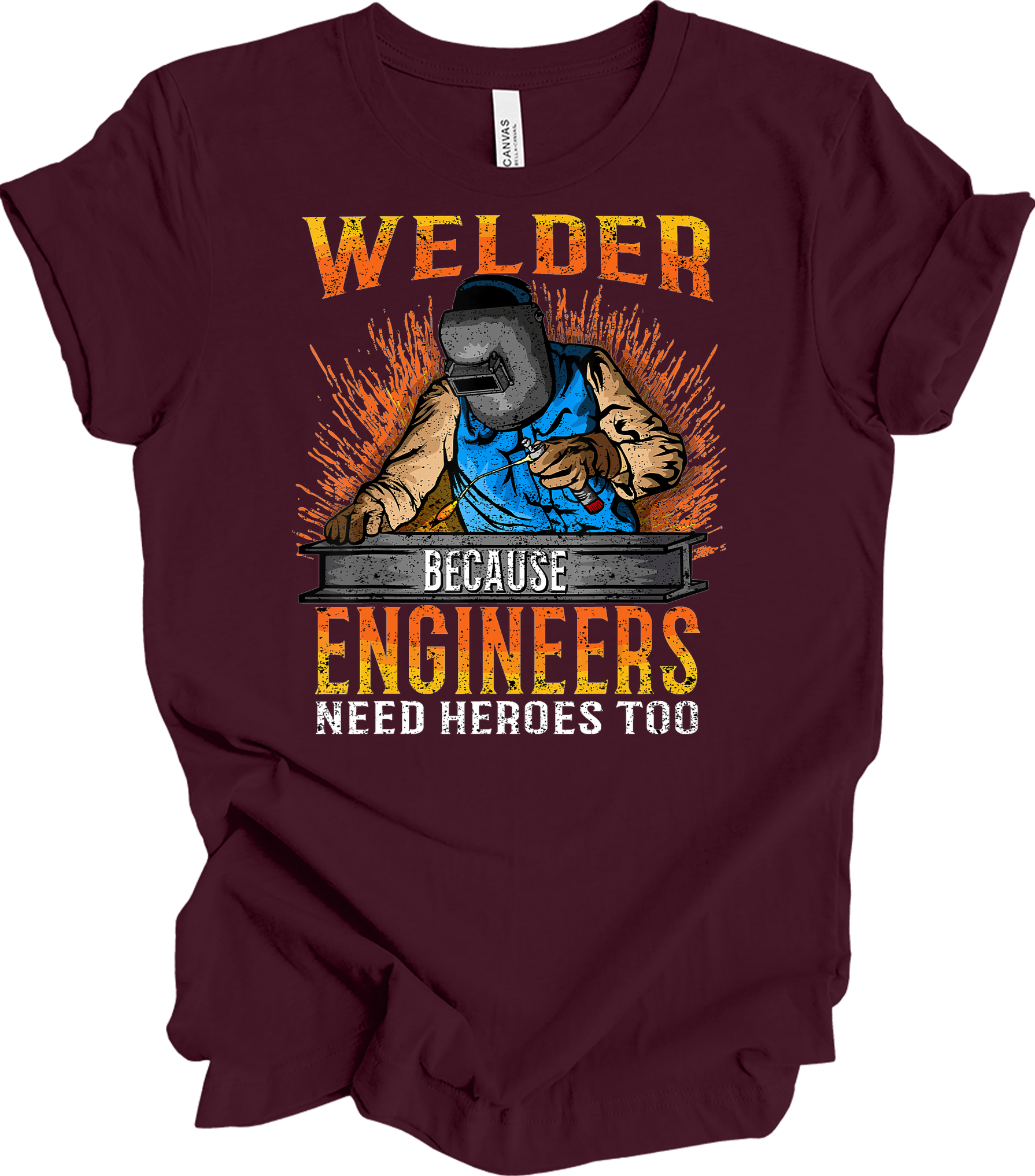 Welder Engineers Need Heroes T-Shirt in Maroon
