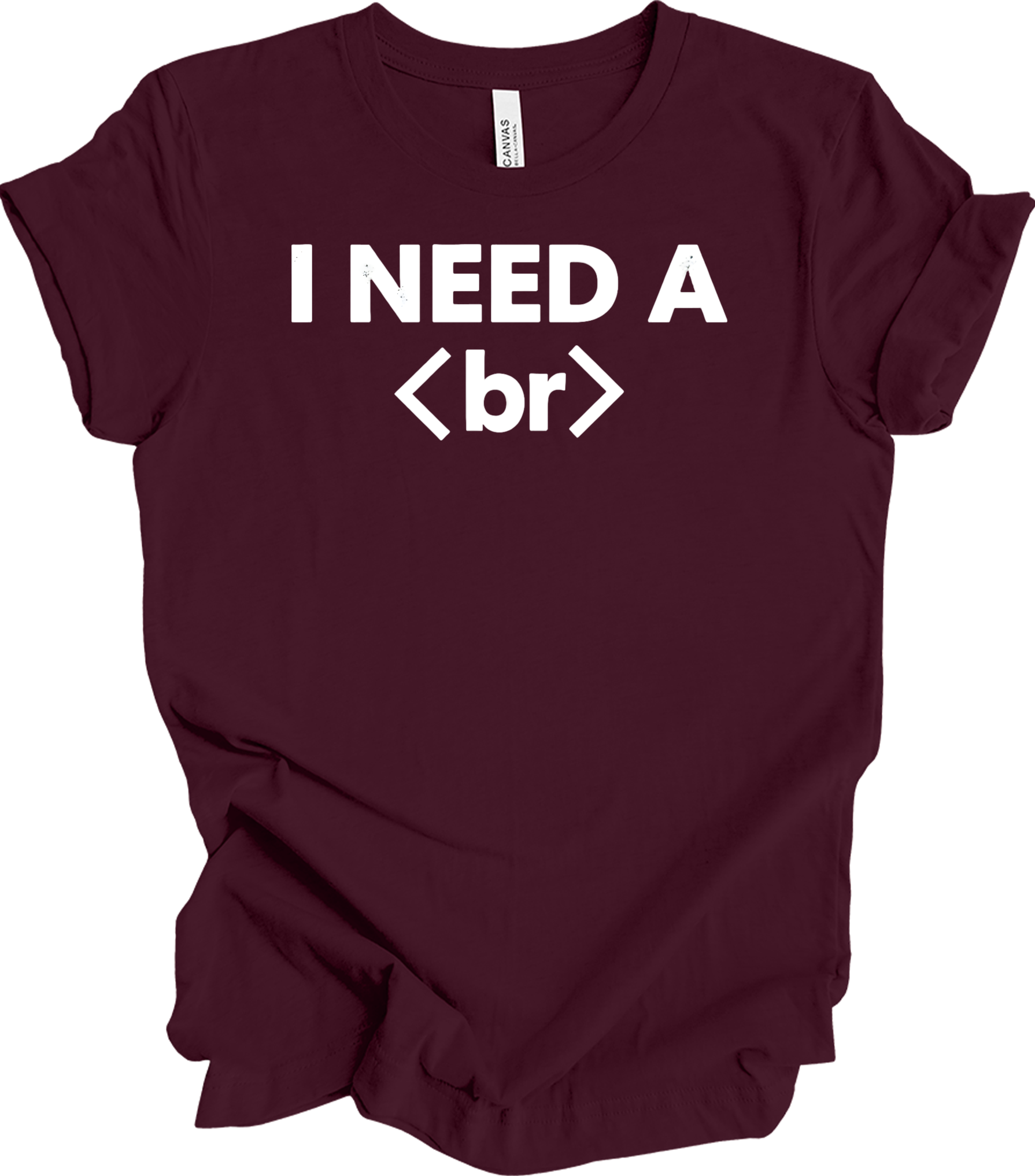 I Need a Break <br> Coder T-Shirt in Maroon