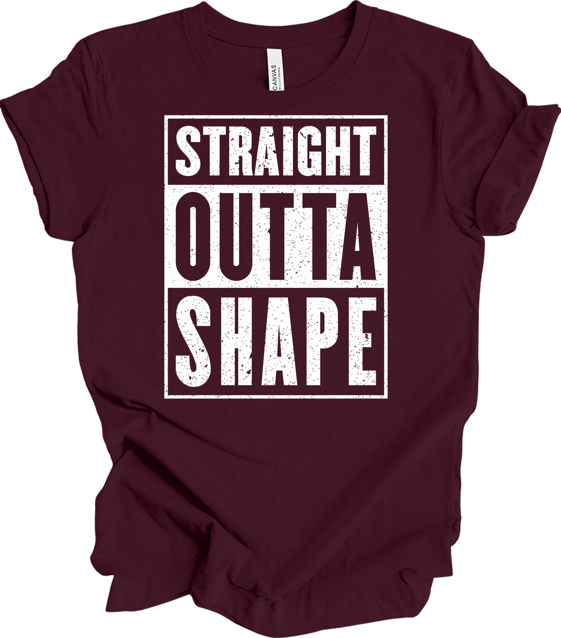 Straight Outta Shape Funny T-Shirt in Maroon