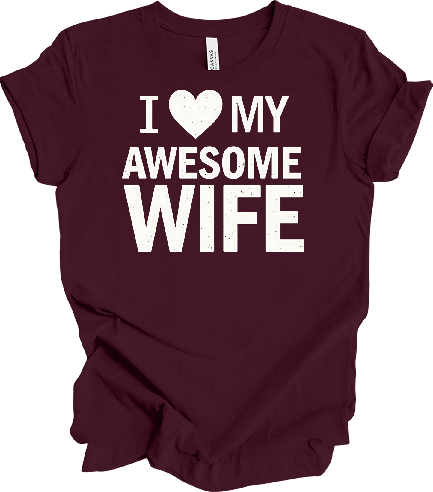 I Love My Awesome Wife - Gift Idea T-Shirt in Maroon