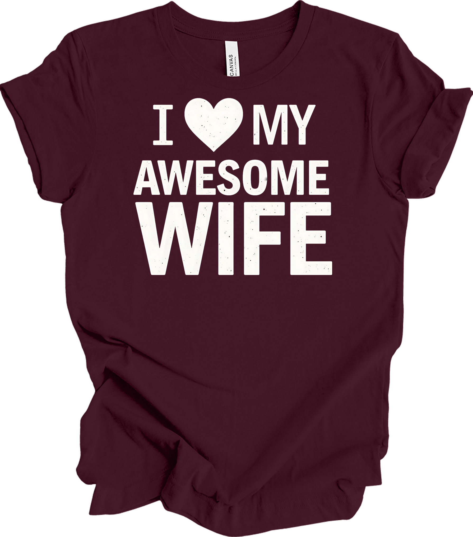 I Love My Awesome Wife - Gift Idea T-Shirt in Maroon