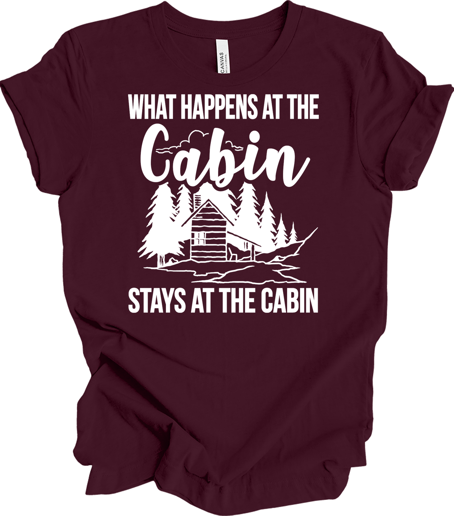 What Happens at the Cabin T-Shirt in Maroon
