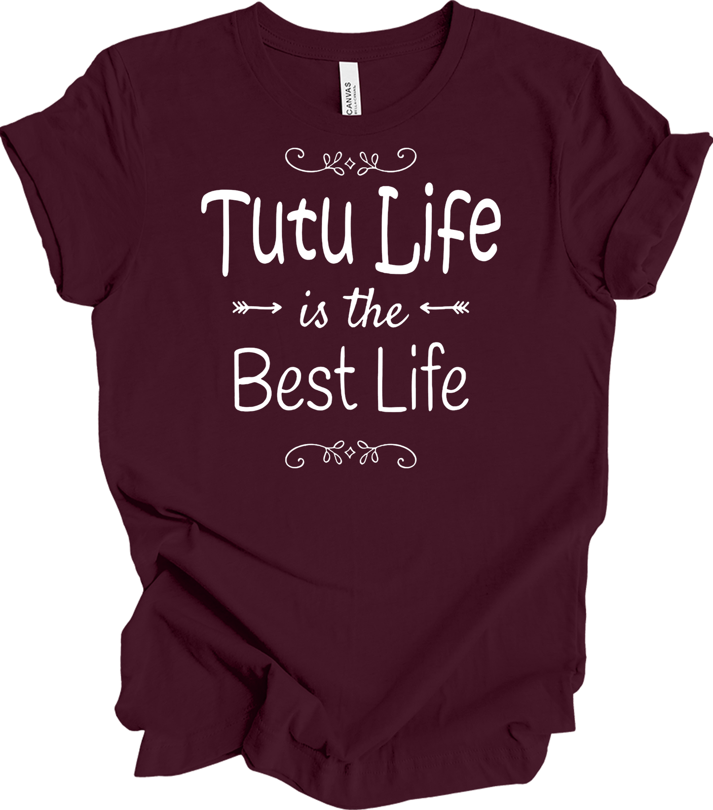 Tutu Life is the Best Life T-Shirt in Maroon