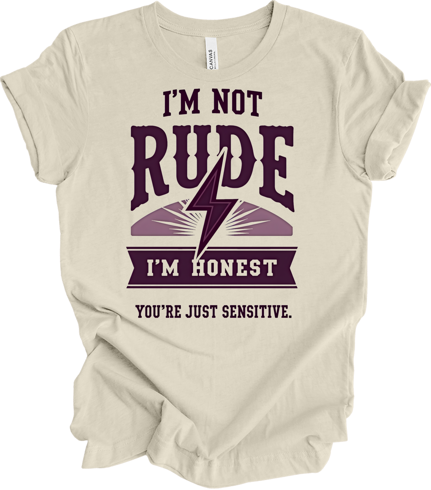 I'm Not Rude - Funny Humor T-Shirt in Natural