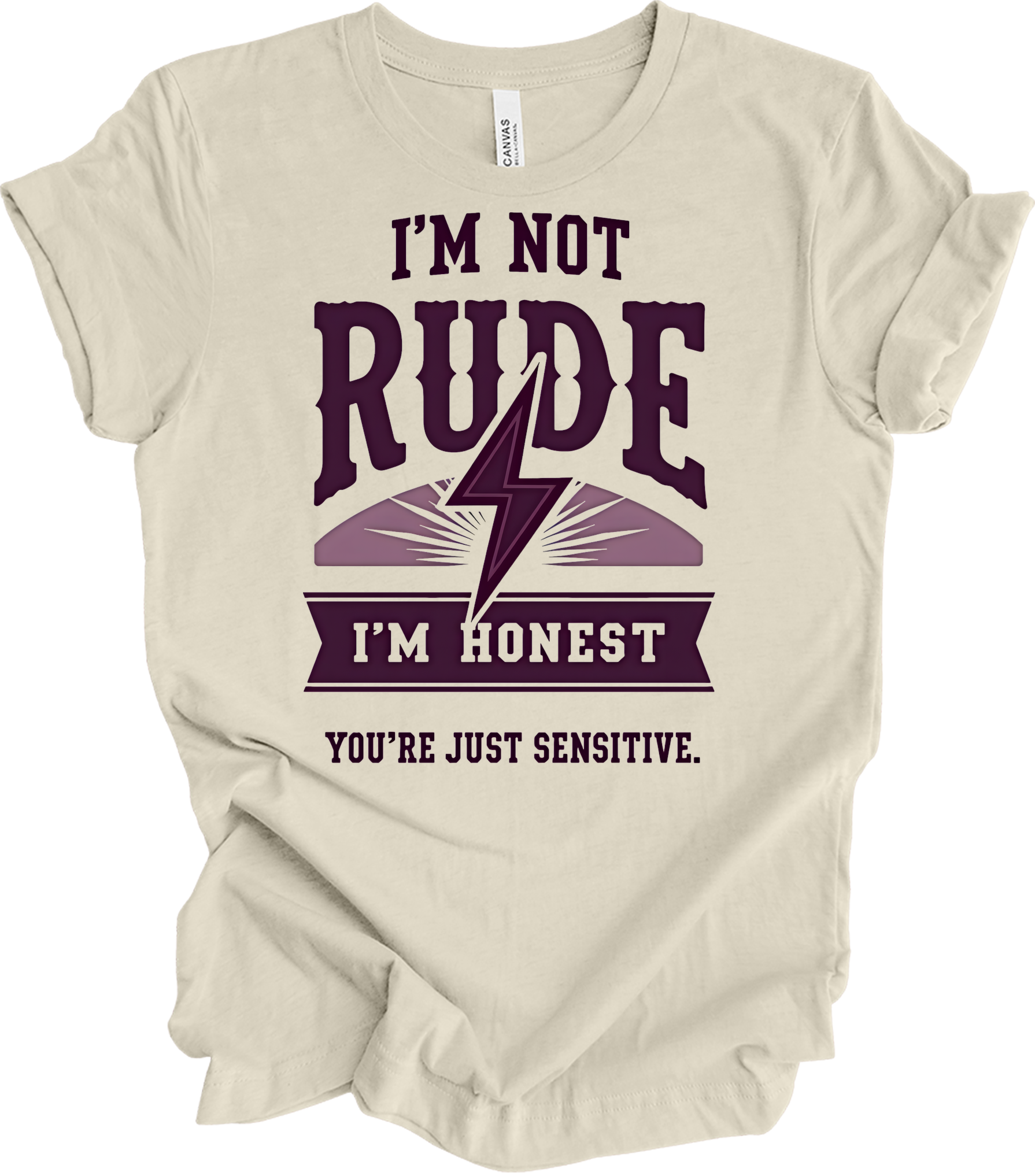 I'm Not Rude - Funny Humor T-Shirt in Natural