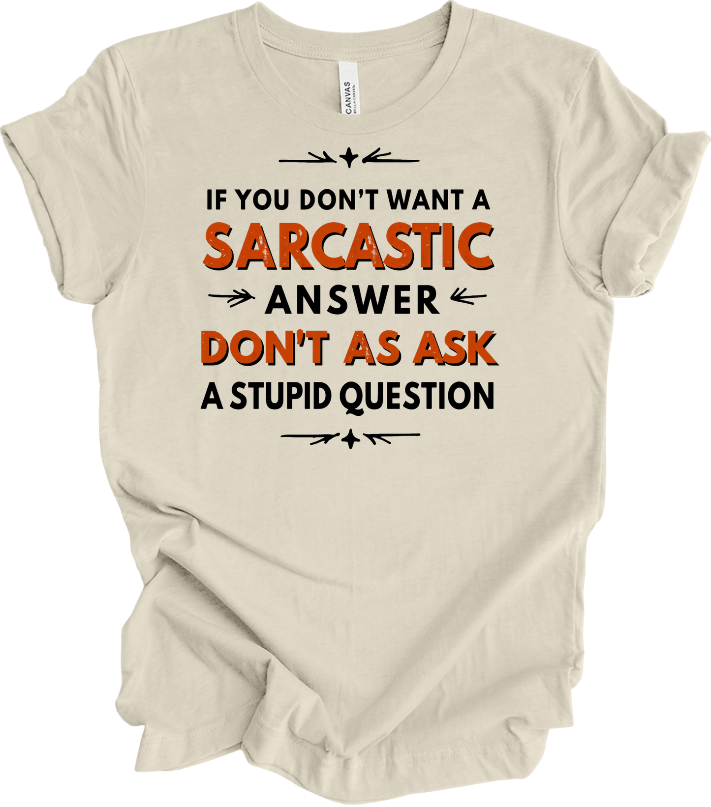 Sarcastic Answer - Funny Gift T-Shirt in Natural