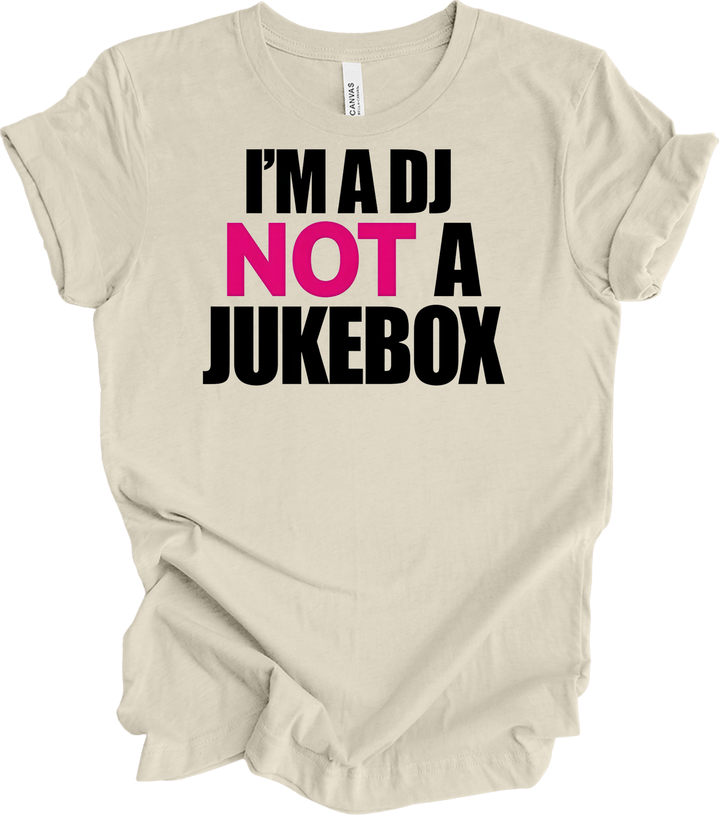 I'm A DJ Not A Jukebox T-Shirt in Natural