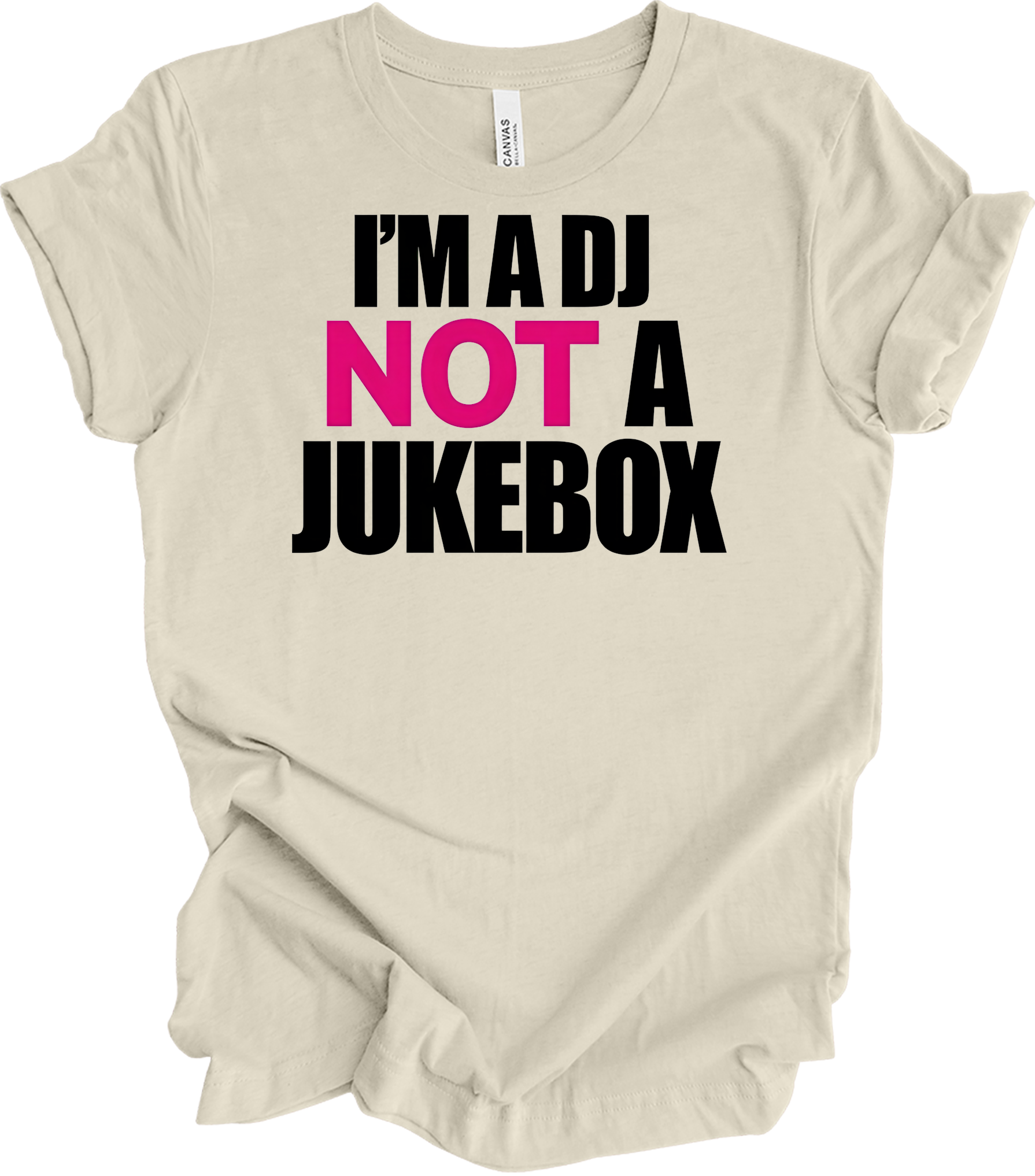 I'm A DJ Not A Jukebox T-Shirt in Natural