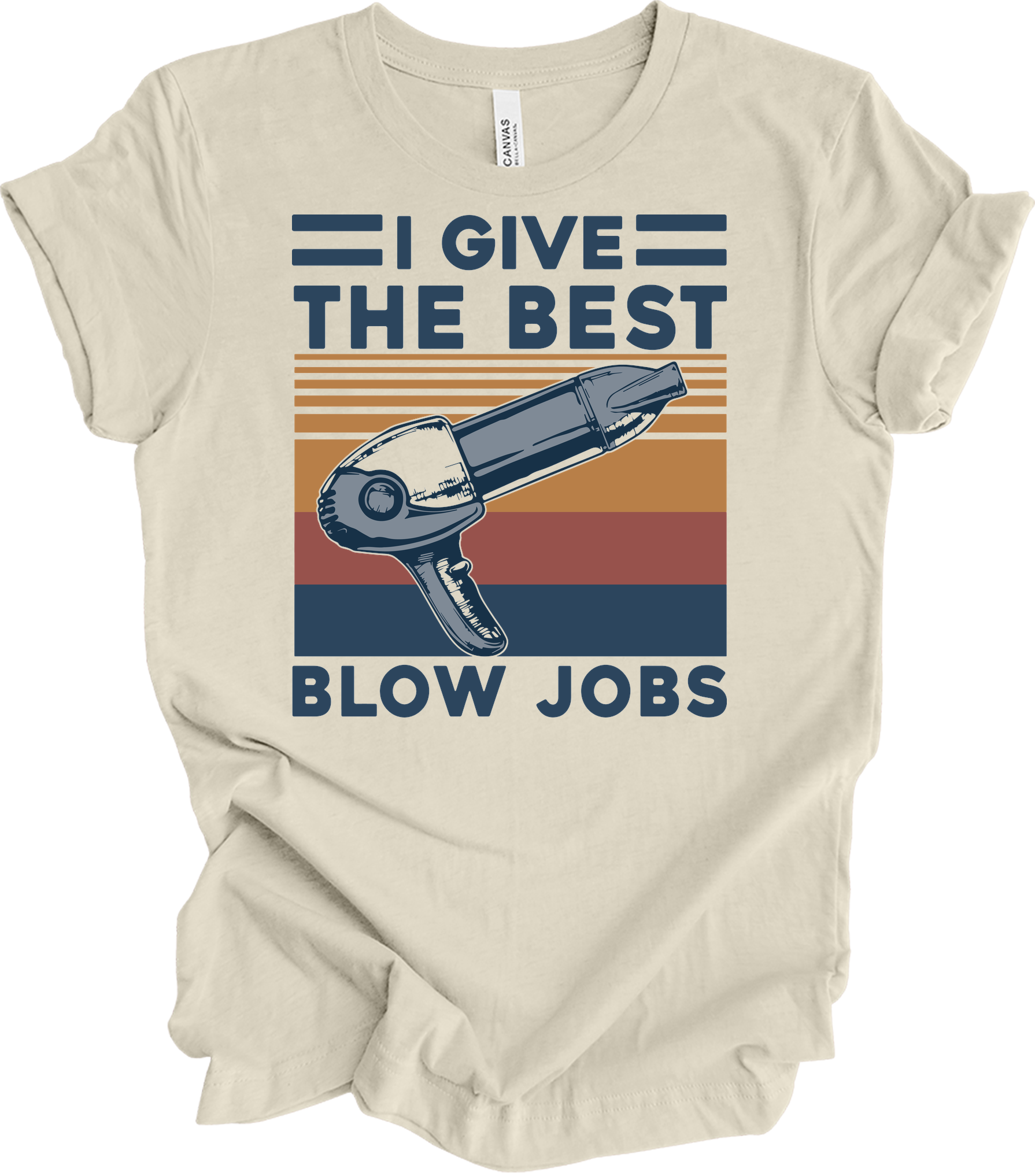 Best Blow Jobs Hair Stylist T-Shirt in Natural