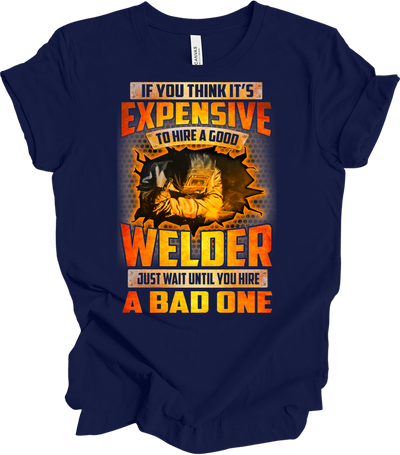 Funny Welder - Hire a Good Welder Quote T-Shirt in Navy