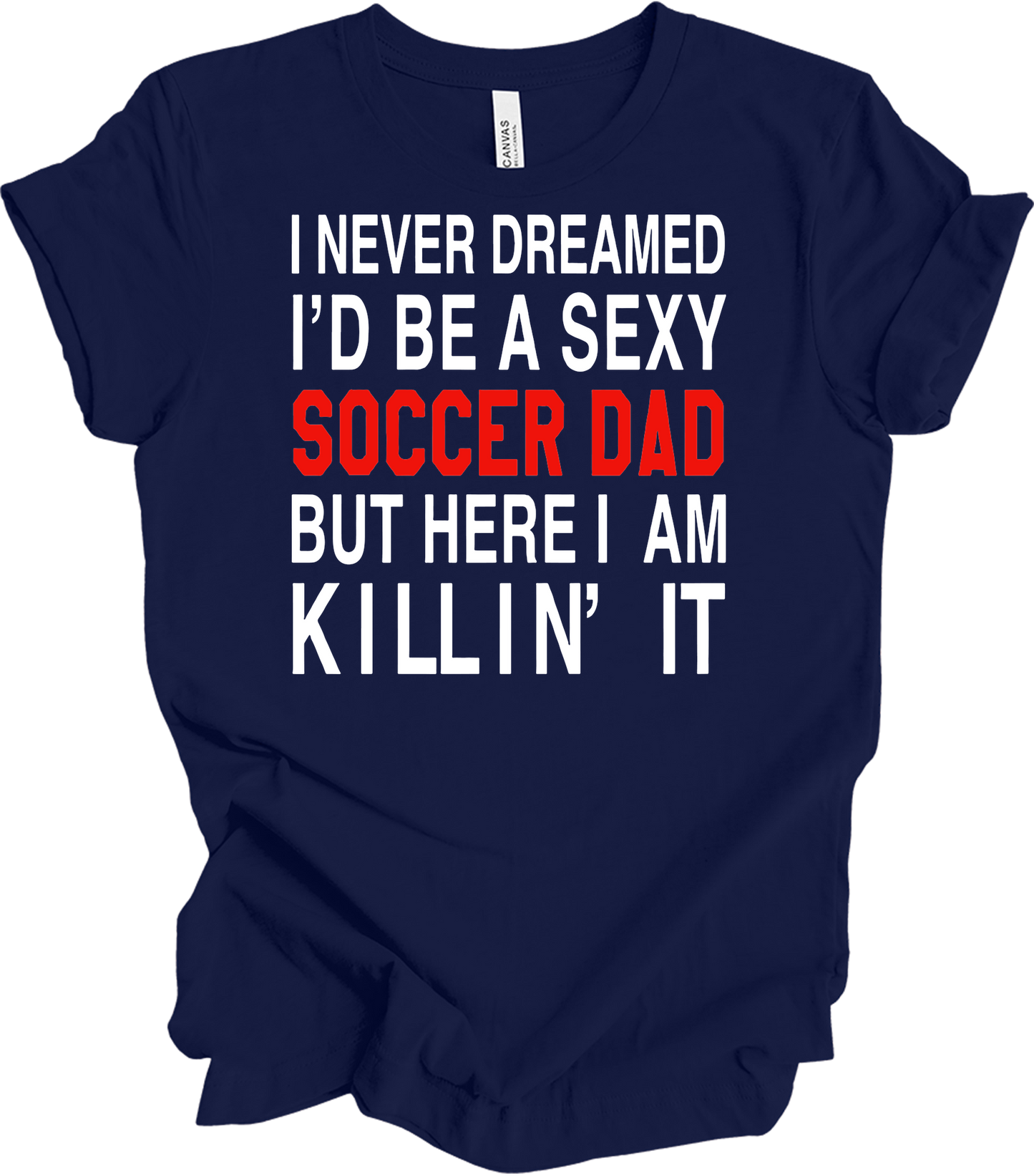 Sexy Soccer Dad T-Shirt in Navy
