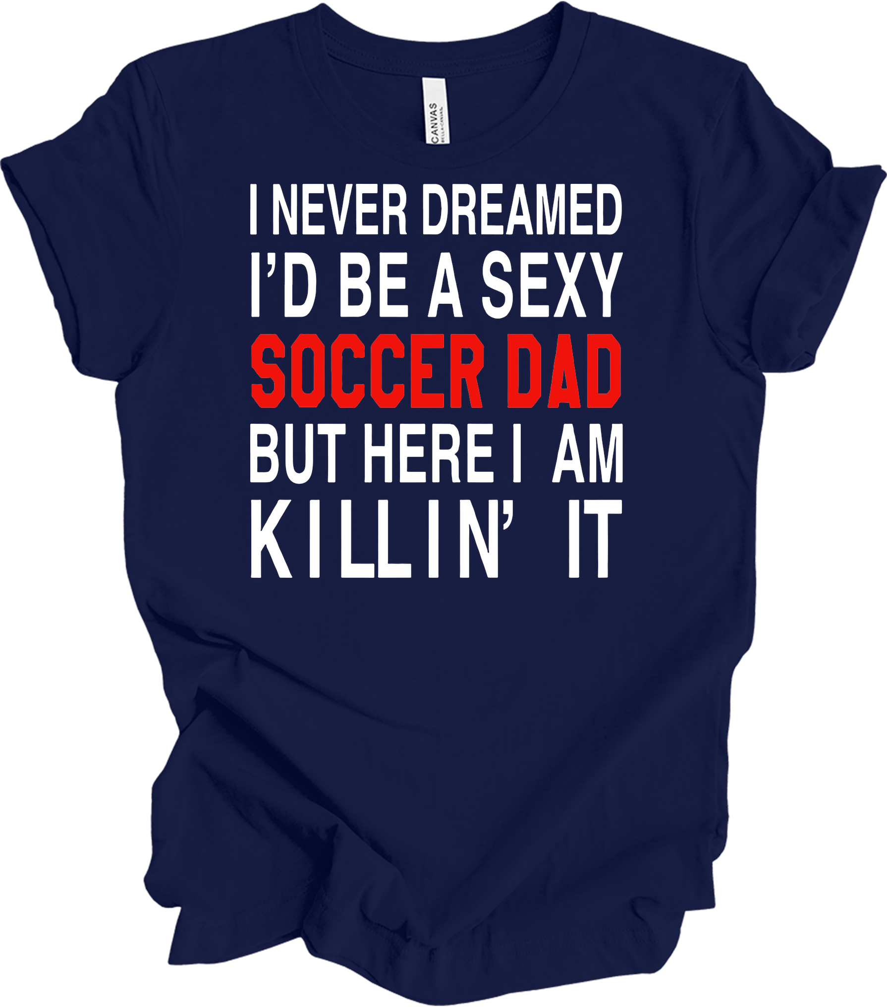 Sexy Soccer Dad T-Shirt in Navy