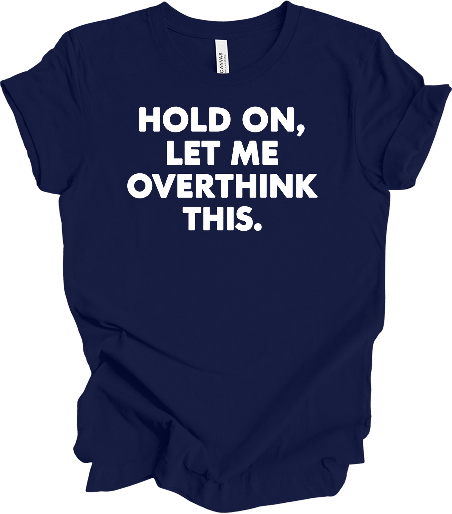 Hold On Let Me Overthink This T-Shirt in Navy