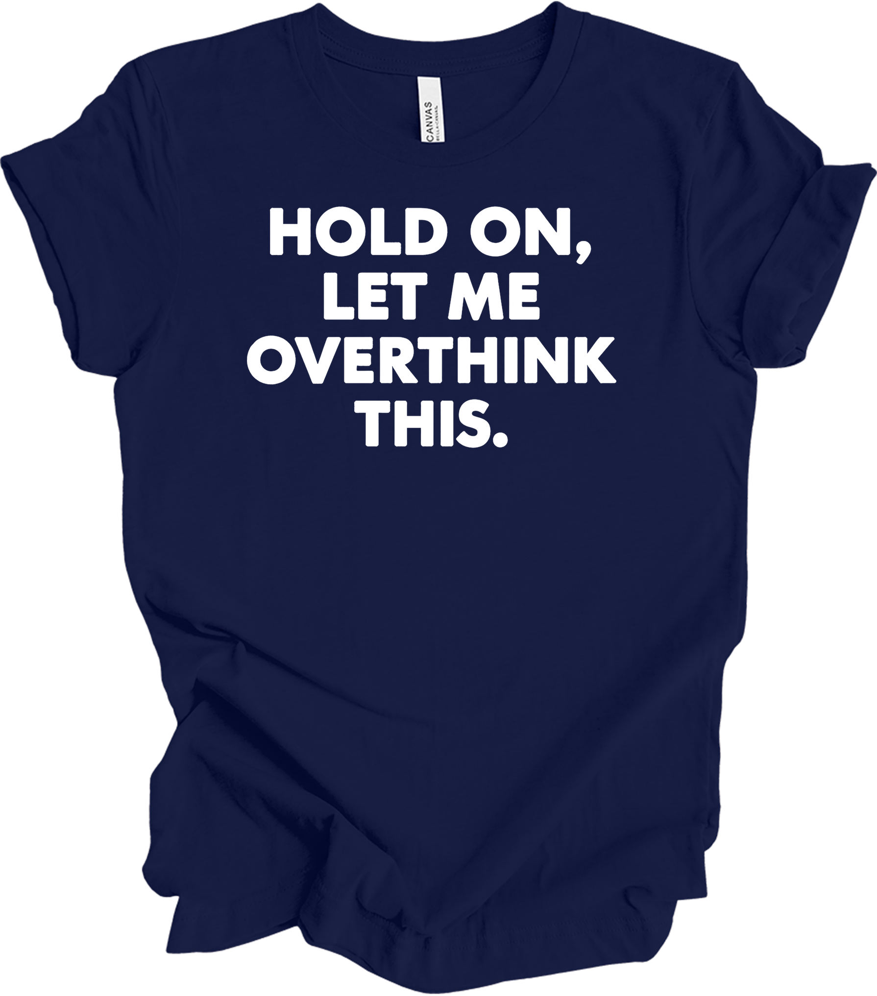 Hold On Let Me Overthink This T-Shirt in Navy