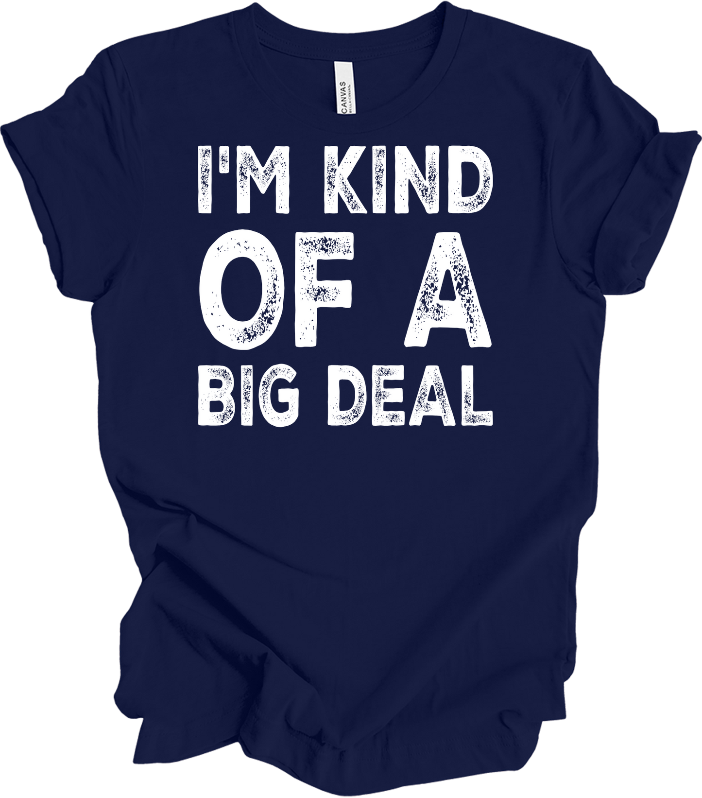 I'm Kind of a Big Deal T-Shirt in Navy
