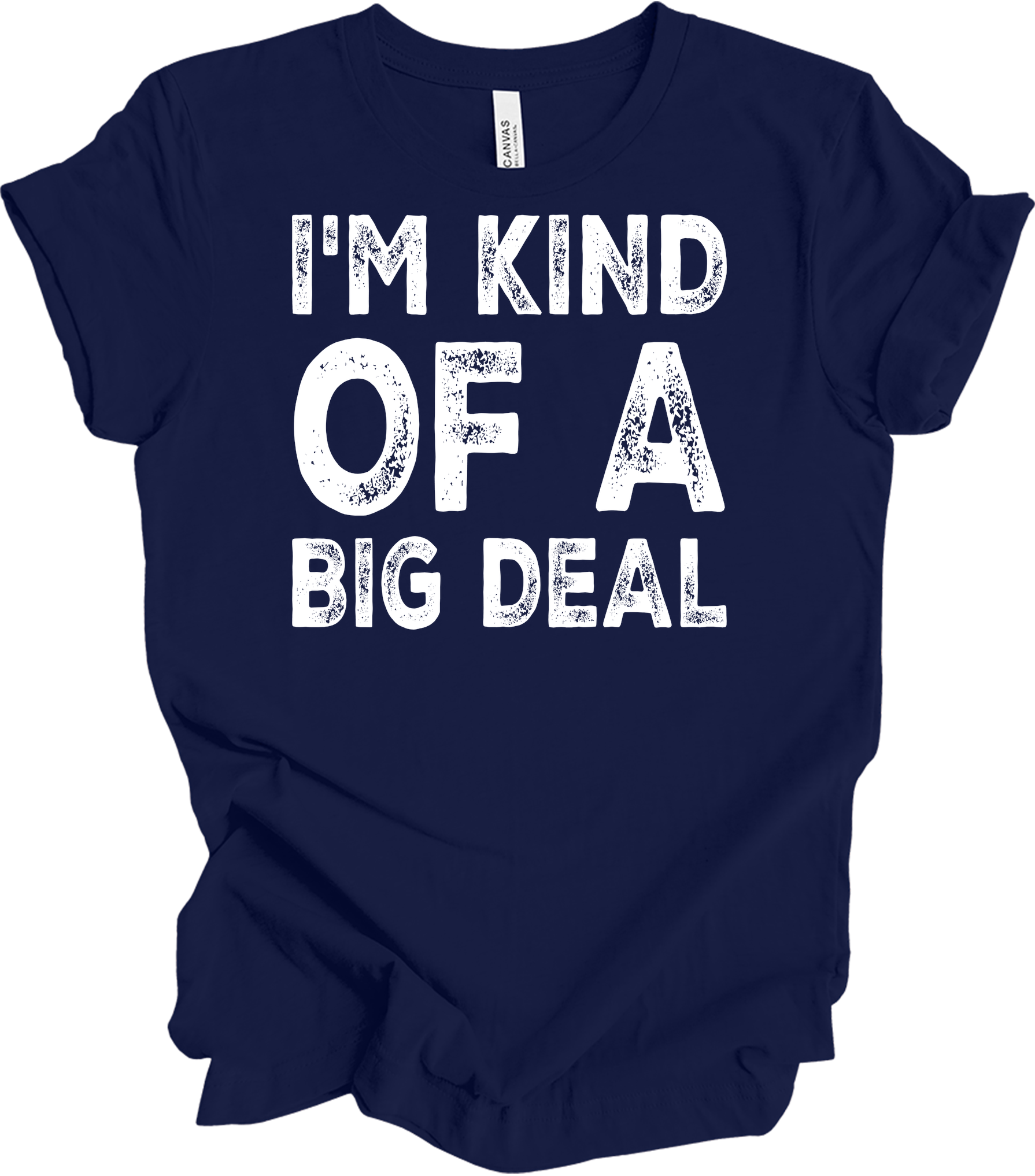 I'm Kind of a Big Deal T-Shirt in Navy