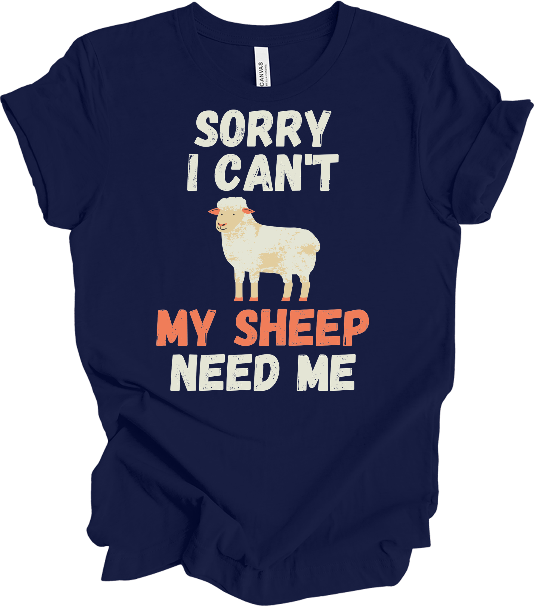 Sorry I Can't My Sheep Need Me T-Shirt in Navy