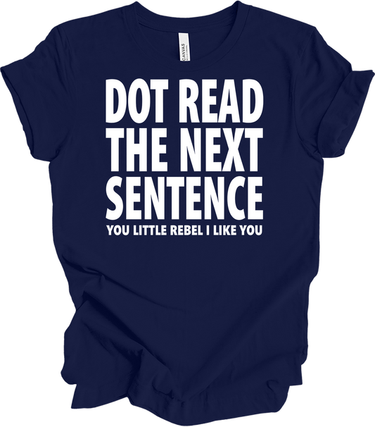 Don't Read The Next Sentence T-Shirt in Navy