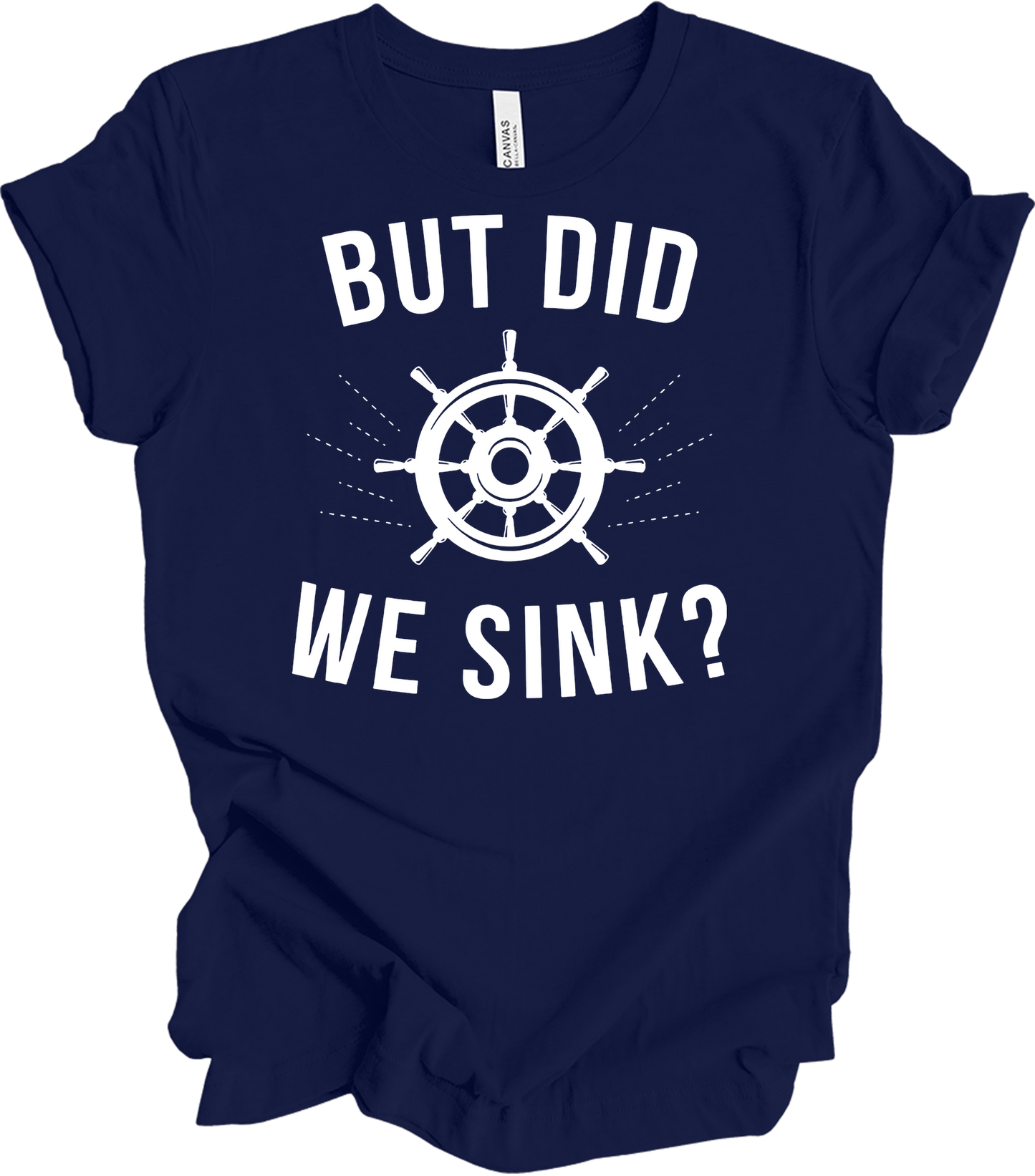 But Did We Sink? Sailing T-Shirt in Navy