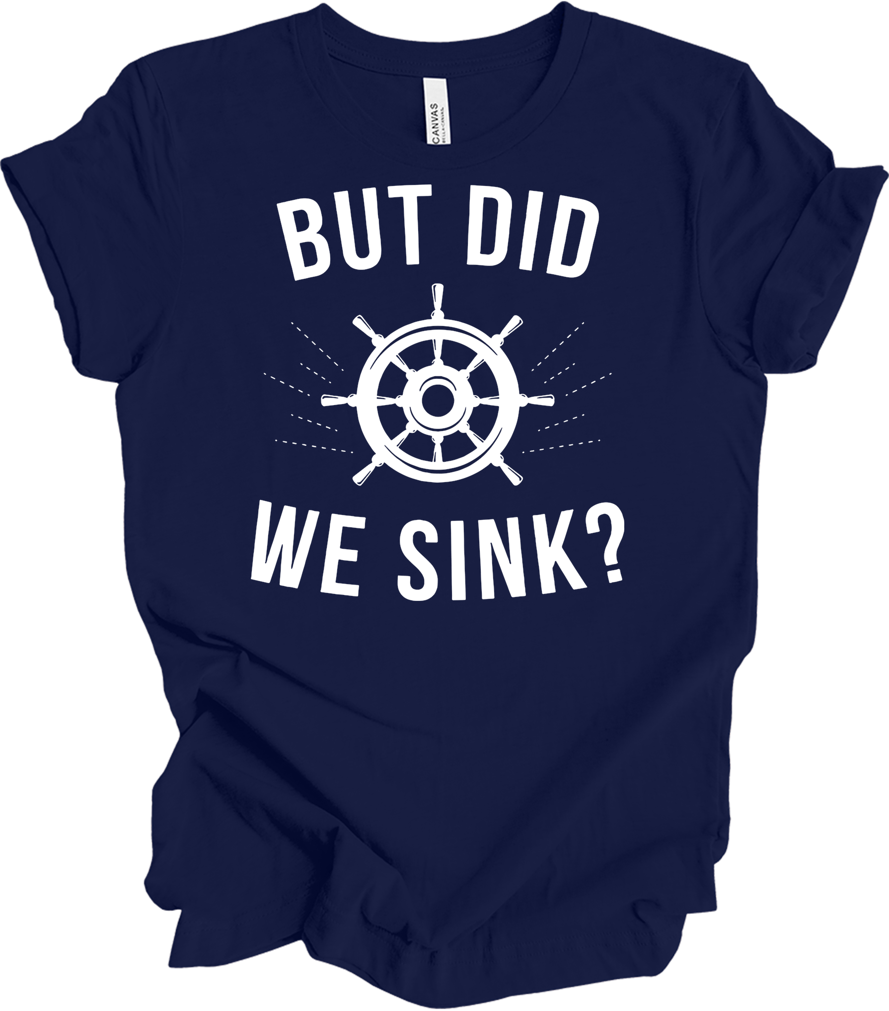 But Did We Sink? Sailing T-Shirt in Navy