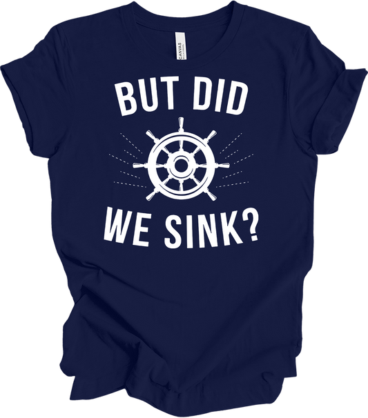 But Did We Sink? Sailing T-Shirt in Navy