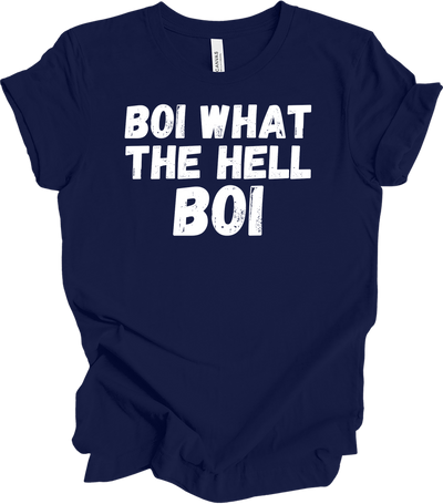Boi What The Hell Boi Funny Quote Meme T-Shirt