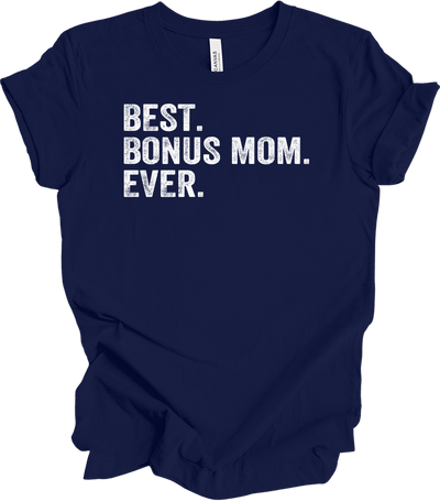 Best Bonus Mom Ever Shirt - Stepmom Gift Tee