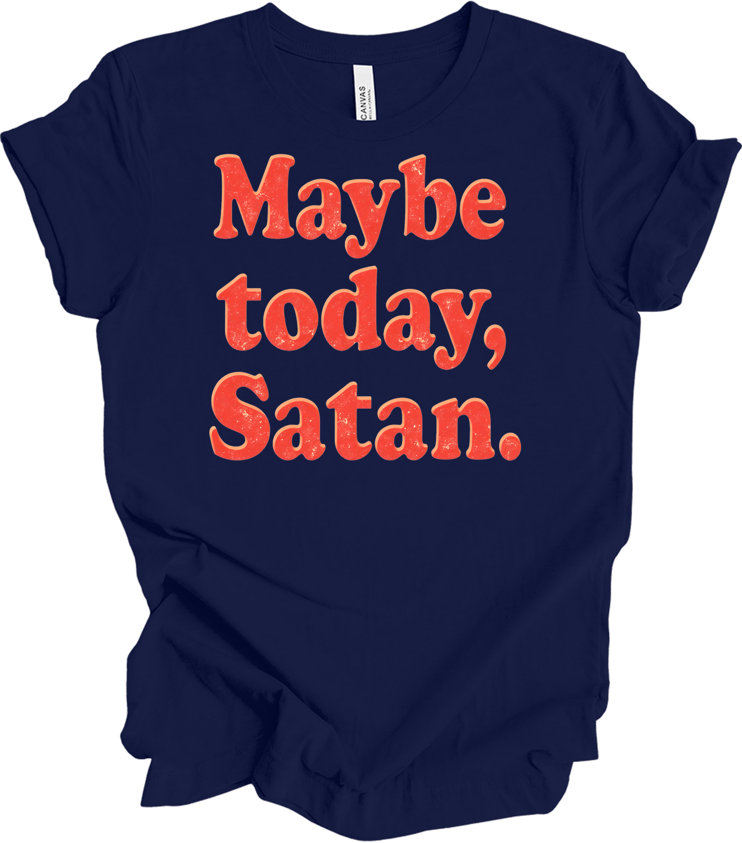 Funny 'Maybe Today, Satan' T-Shirt in Navy