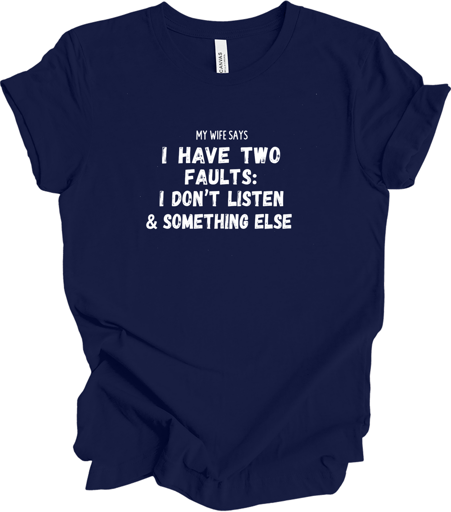 My Wife Says Two Faults T-Shirt in Navy