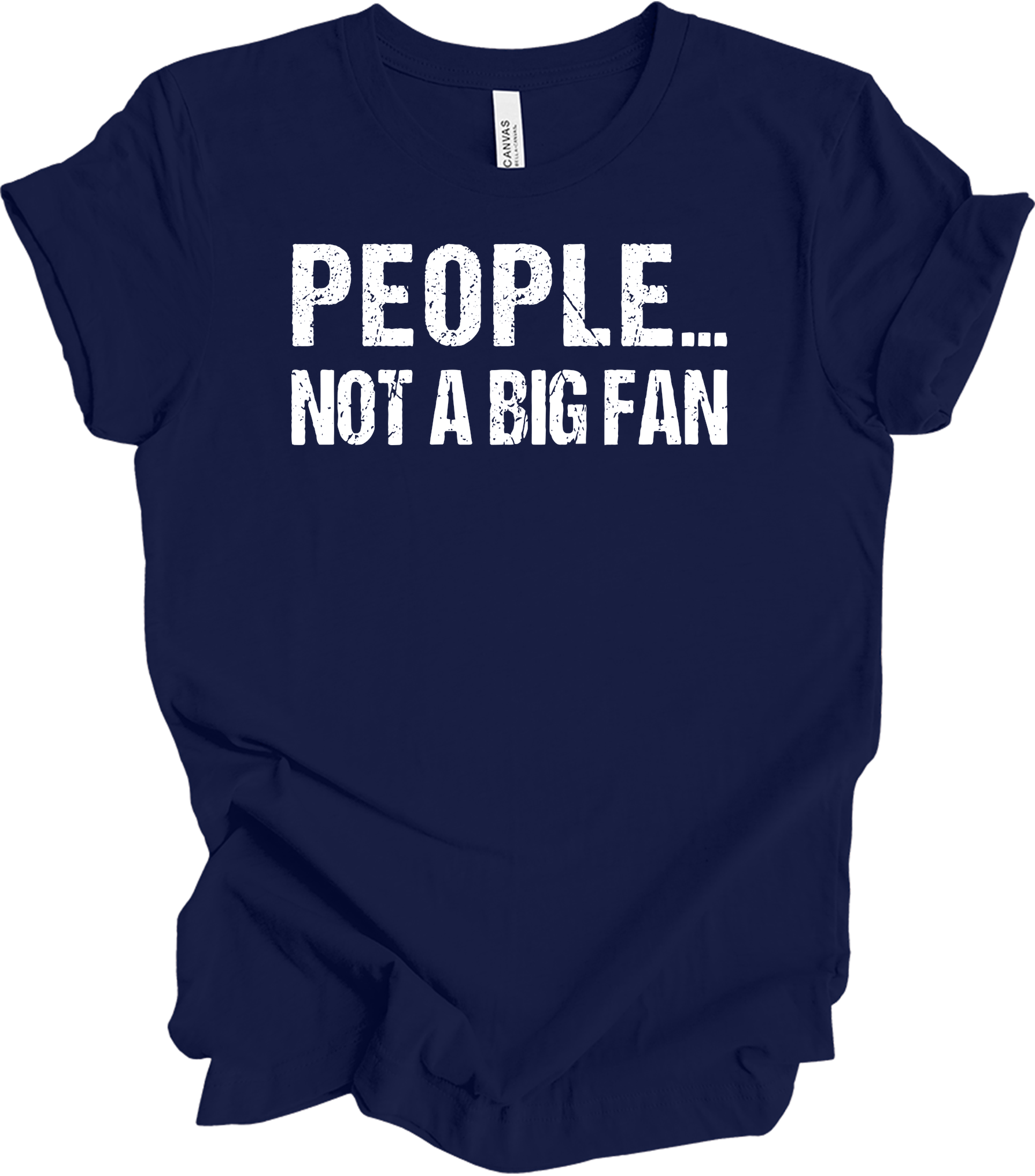 People Not A Big Fan - Introvert Humor T-Shirt in Navy