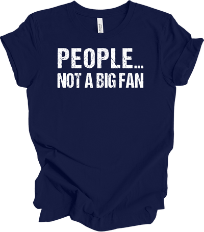 People Not A Big Fan Tee - Introvert Humor