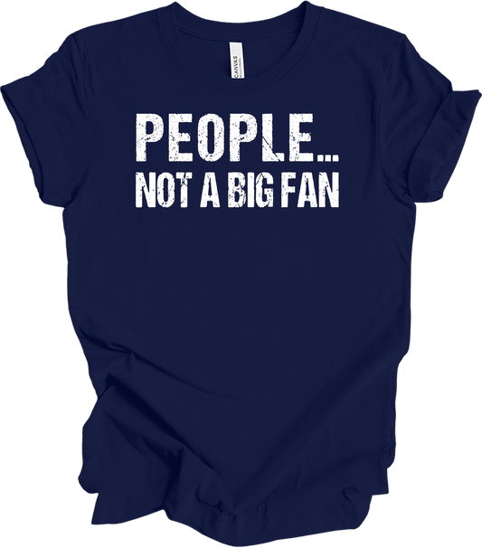 People Not A Big Fan - Introvert Humor T-Shirt in Navy