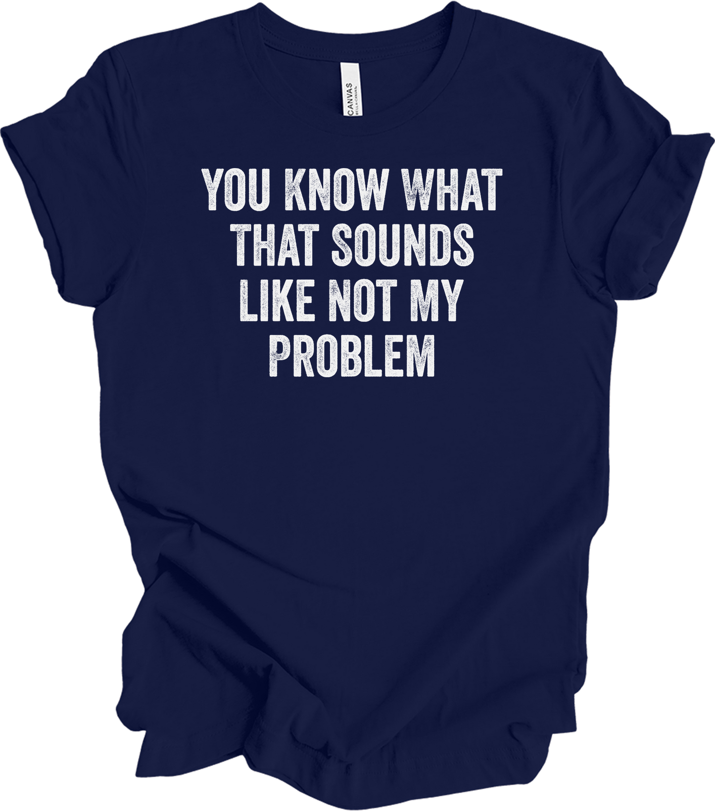 Not My Problem Funny T-Shirt in Navy